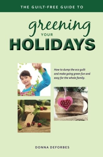 The Guilt-Free Guide to Greening Your Holidays