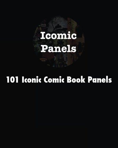 101 Iconic Comic Book Panels