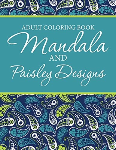 Adult Coloring Book - Mandala & Paisley Designs