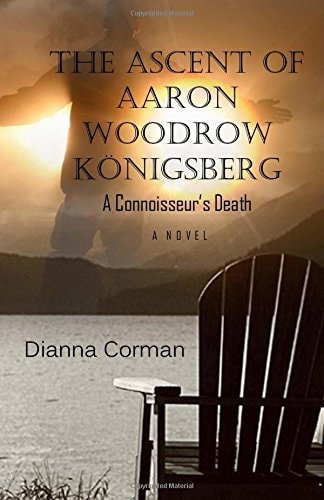 The Ascent of Aaron Woodrow Königsberg A Connoisseur's Death