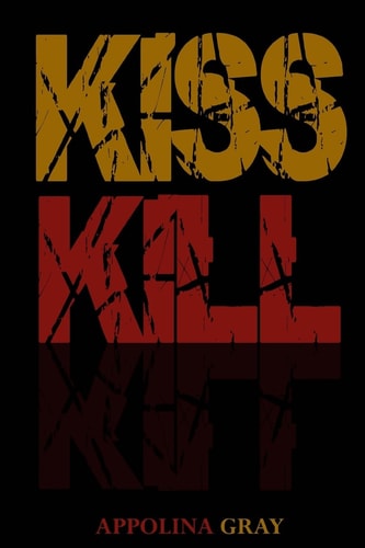 Kiss Kill (a Post-Apocalyptic Romance)