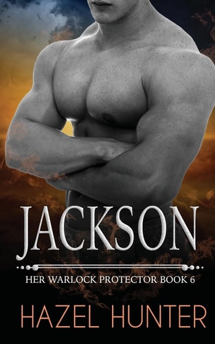 Jackson Her Warlock Protector Book 6