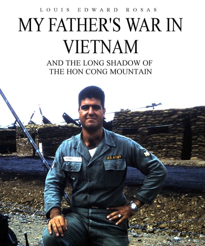 My Father's War in Vietnam And the Long Shadow of the Hon Cong Mountain