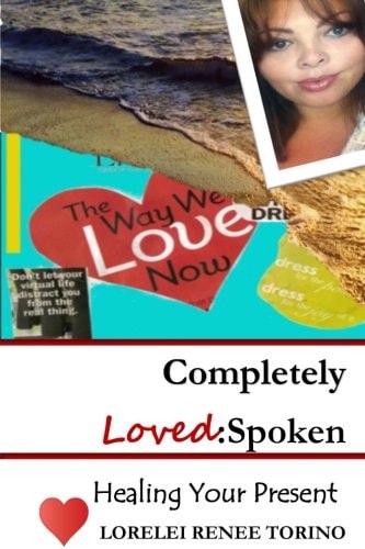 Completely Loved Spoken: Healing For Your Present