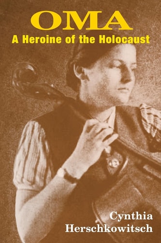 Oma A Heroine of the Holocaust