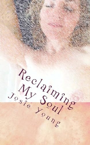 Reclaiming My Soul Words to Re-Build My Broken Soul