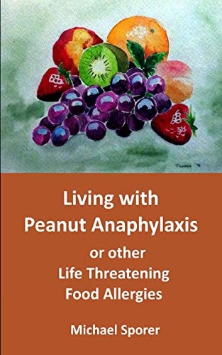 Living with Peanut Anaphylaxis Or Other Life Threatening Food Allergies