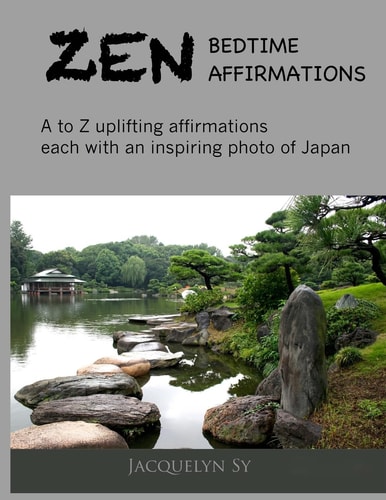 Zen Bedtime Affirmations A to Z Uplifting Affirmations Each with an Inspiring Photo of Japan