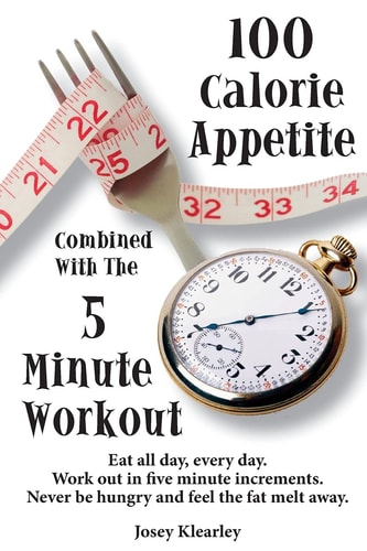 100 Calorie Appetite Combined with the Five Minute Workout