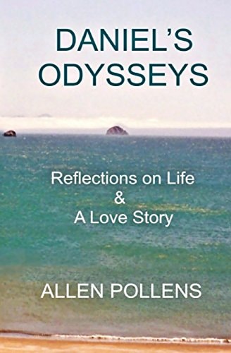 Daniel's Odysseys Reflections on Life and a Love Story
