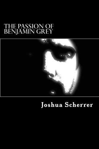 The Passion of Benjamin Grey Uncut First Edition