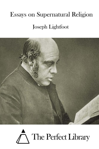 Essays on Supernatural Religion