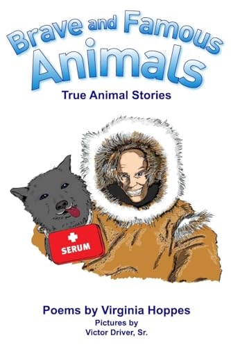 Brave and Famous Animals Poems by Virginia Hoppes
