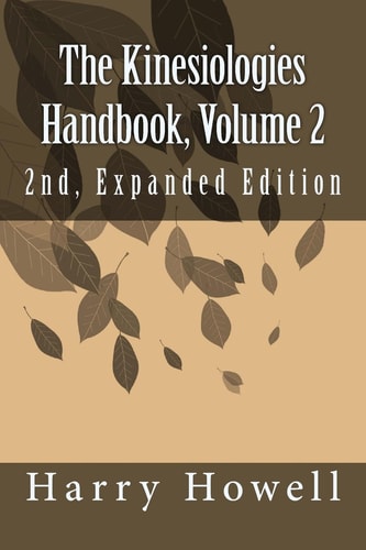 The Kinesiologies Handbook, Volume 2 2nd, Expanded Edition