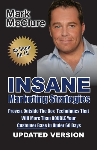 Insane Marketing Strategies How To Double Your Client Base In Under 60 Days