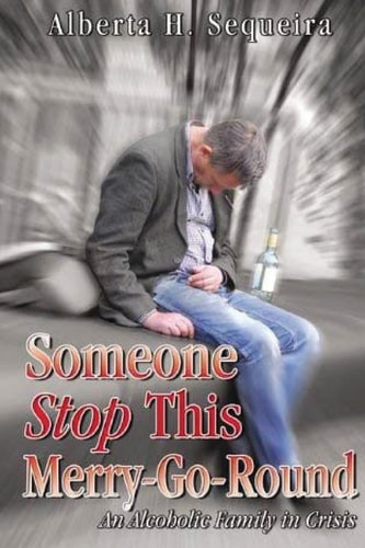 Someone Stop This Merry-Go-Round An Alcoholic Family in Crisis