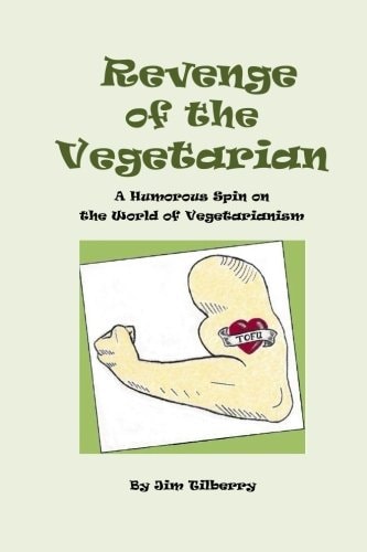 Revenge of the Vegetarian A Humorous Spin on the World of Vegetarianism