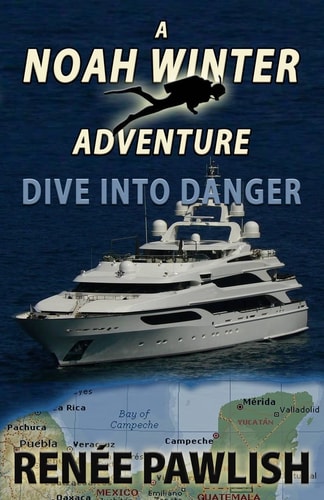 Dive Into Danger A Noah Winter Adventure