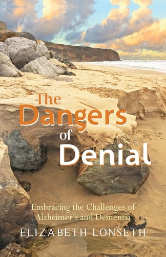 The Dangers of Denial Embracing the Challenges of Alzheimers and Dementia
