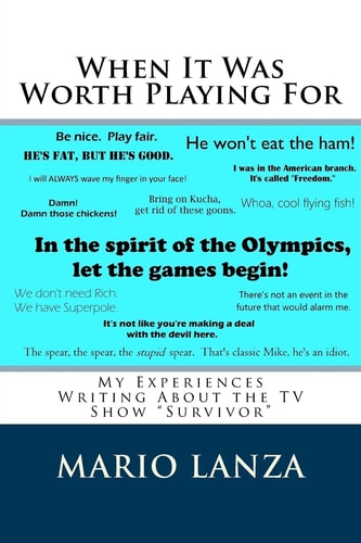 When It Was Worth Playing For My Experiences Writing about the TV Show Survivor
