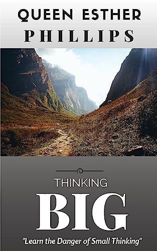 Thinking Big Learn the Danger of Small Thinking
