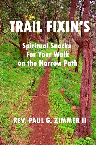 Trail Fixin's Spiritual Snacks For Your Walk on the Narrow Path