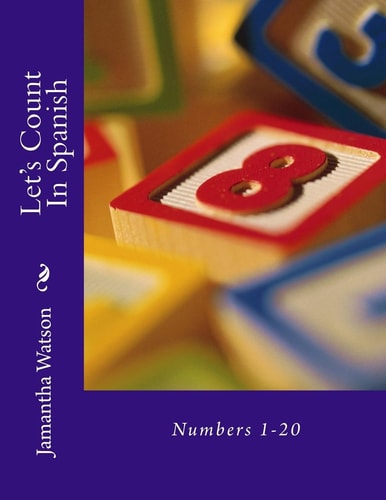 Let's Count In Spanish Numbers 1-20
