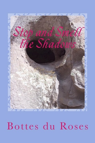 Stop and Smell the Shadows