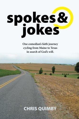 Spokes and Jokes: the Book One Man's Faith Journey Cycling from Maine to Texas in Search of God's Will