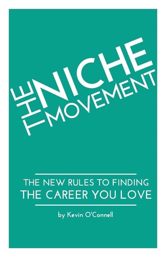 The Niche Movement The New Rules to Finding a Career You Love