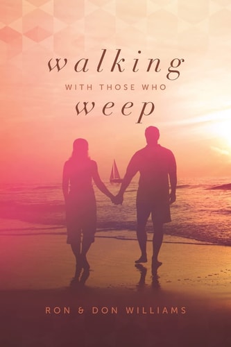 Walking with Those Who Weep A Guide to Grief Support
