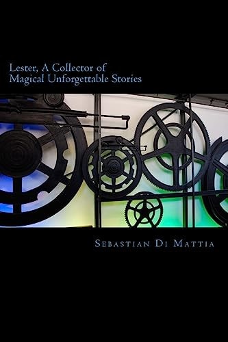 Lester, A Collector of Magical Uforgettable Stories Don't Just Read The Story, Be In The Story