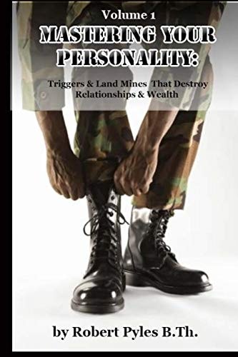 Mastering Your Personality Triggers and Landmines That Destroy Relationships and Wealth