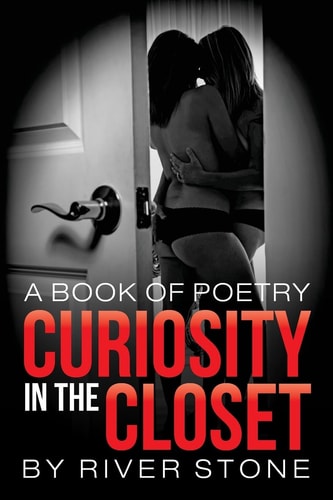 Curiosity in the Closet A Book of Poetry