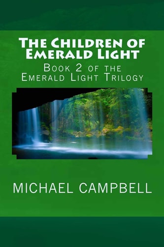 The Children of Emerald Light Book 2 of the Emerald Light Trilogy