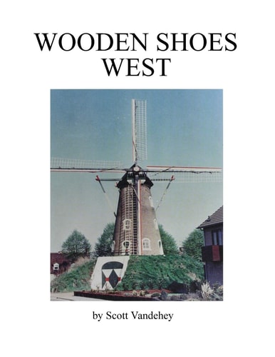 Wooden Shoes West A Saga of John Henry Vandehey