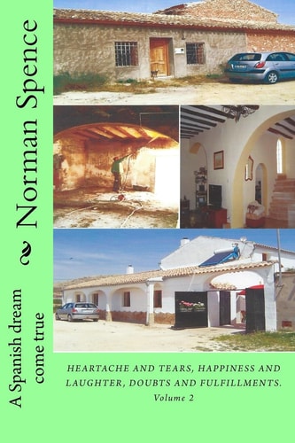 A SPANISH DREAM Come True Heartache and Tears, Happiness and Laughter, Douts and Fulfillments