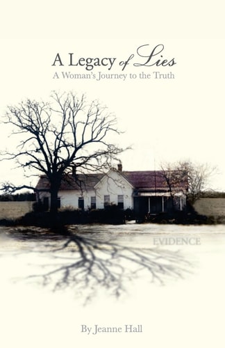 A Legacy Of Lies A Woman's Journey To The Truth