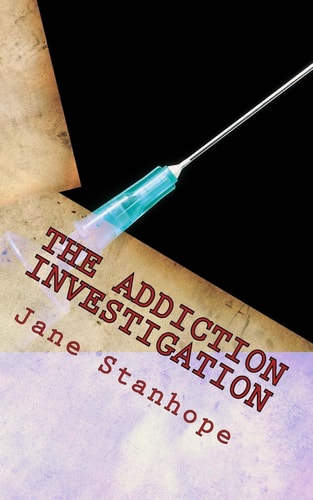 The Addiction Investigation A Parent's Guide - Is My Child a Drug Addict?