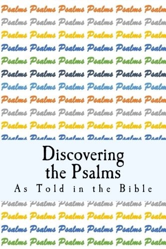 Discovering the Psalms As Told in the Bible