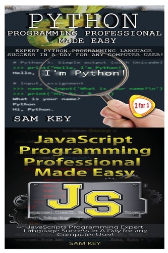 Python Programming Professional Made Easy and JavaScript Professional Programming Made Easy