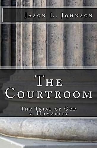 The Courtroom The Trial of God V. Humanity