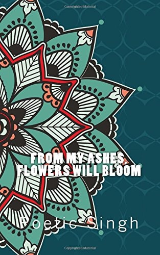 From My Ashes Flowers Will Bloom