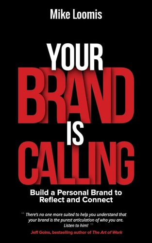 Your Brand Is Calling Build a Personal Brand to Reflect and Connect