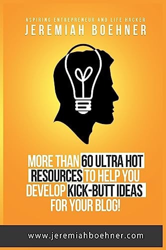More Than 60 Ultra Hot Resources To Help You Develop Kick Butt Ideas for Your Blog