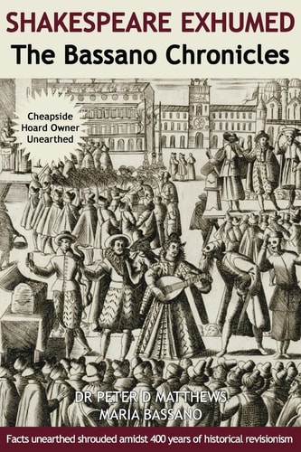 Shakespeare Exhumed The Bassano Chronicles