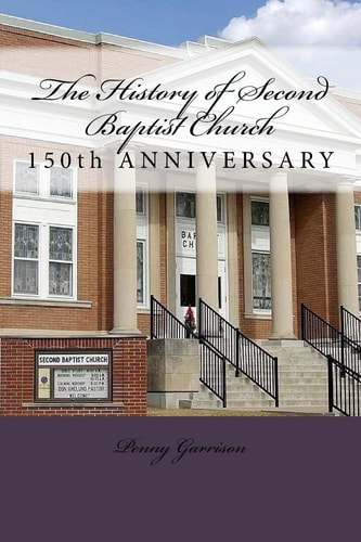 The History of Second Baptist Church 150th Anniversary (1865-2015)