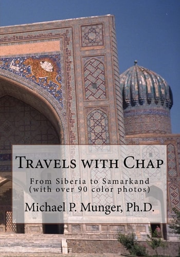 Travels with Chap From Siberia to Samarkand (with Over 90 Color Photos)