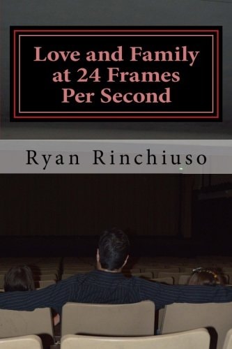 Love and Family at 24 Frames Per Second Fatherhood and Films Passed Down Through the Generations