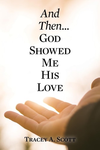 And Then... God Showed Me His Love